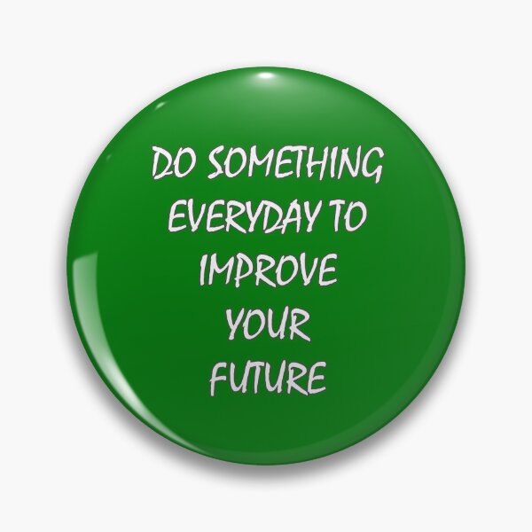 Item preview, Do Something Everyday to Improve Your Future – Minimalist Motivational v1 designed and sold by jvw studios.