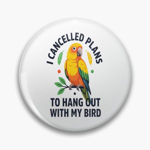 Item preview, Sun Conure I Cancelled Plans To Hang Out With My Bird Parrot Lover Gift designed and sold by Max Store.