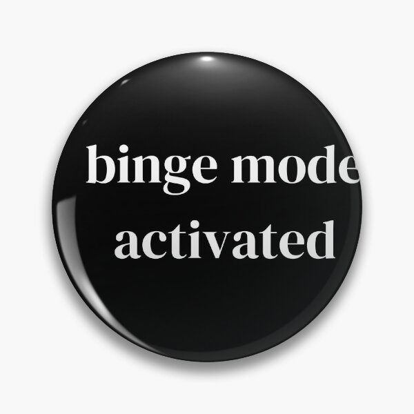 Item preview, Binge mode activated designed and sold by raffrasta.