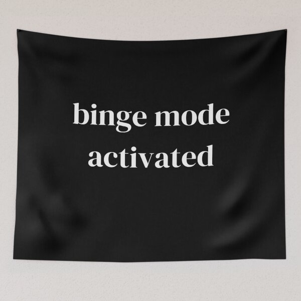 Item preview, Binge mode activated designed and sold by raffrasta.