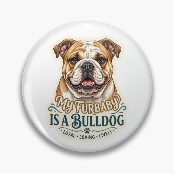 Item preview, My Furbaby Is A Bulldog Loyal Loving Dog Owner designed and sold by CdnVeteranGraphics .