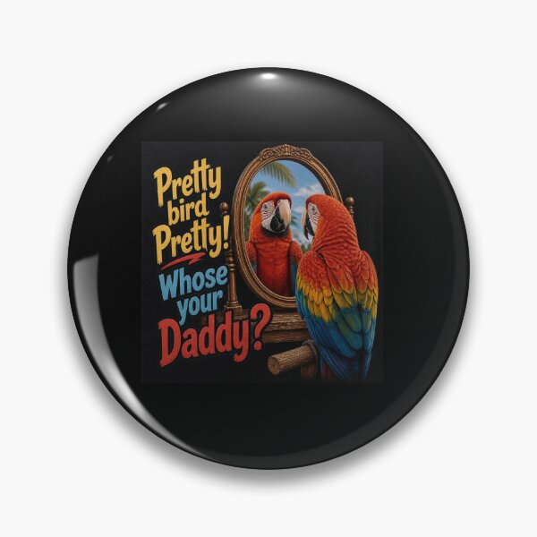 Item preview, Pretty Bird!  Whose your Daddy? designed and sold by SincerelyNick.