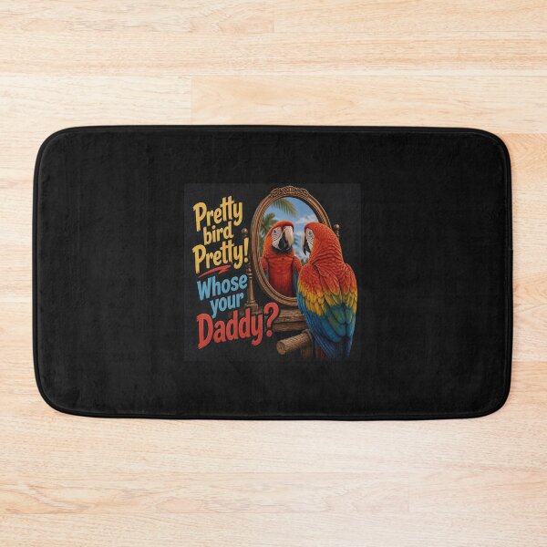 Item preview, Pretty Bird!  Whose your Daddy? designed and sold by SincerelyNick.