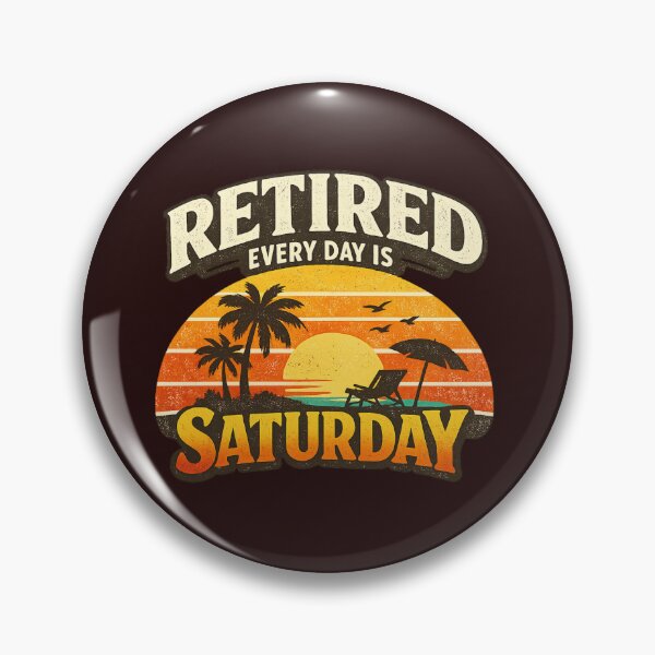 Item preview, Retired Every Day Is Saturday designed and sold by CozyRetirementGifts.