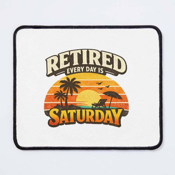 Item preview, Retired Every Day Is Saturday designed and sold by CozyRetirementGifts.