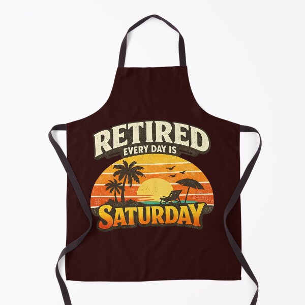 Item preview, Retired Every Day Is Saturday designed and sold by CozyRetirementGifts.