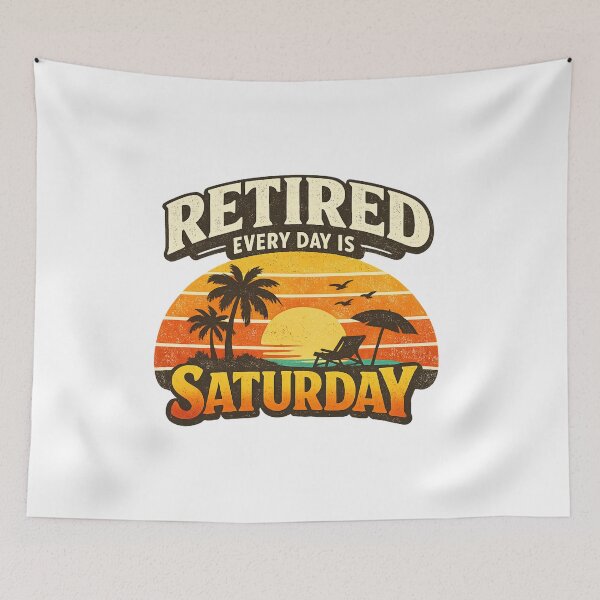 Item preview, Retired Every Day Is Saturday designed and sold by CozyRetirementGifts.