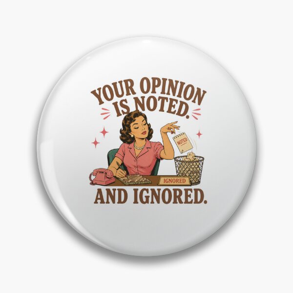 Item preview, Your Opinion Is Noted And Ignored designed and sold by Passionread.