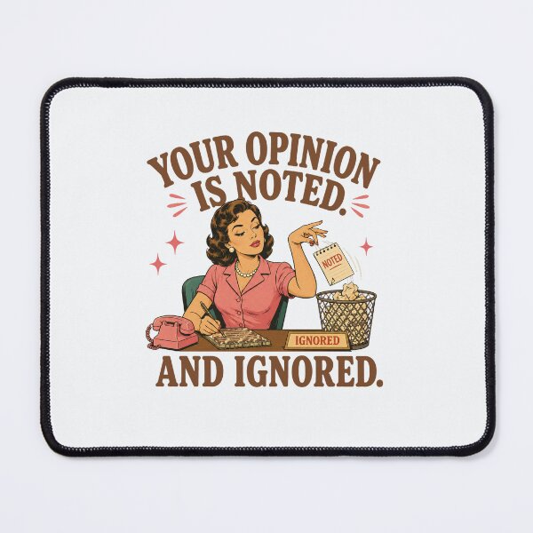Item preview, Your Opinion Is Noted And Ignored designed and sold by Passionread.