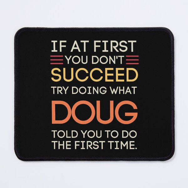Item preview, Funny Doug Advice Sarcastic Success Quote Humor designed and sold by StuckOnTees.