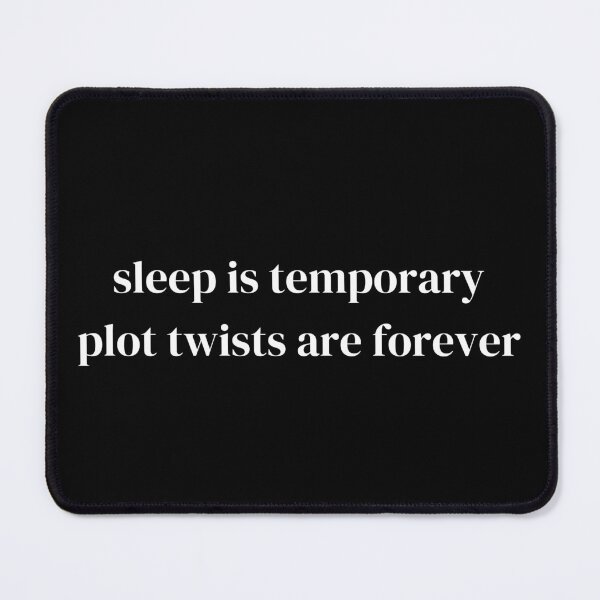 Item preview, Sleep is temporary plot twists are forever designed and sold by raffrasta.