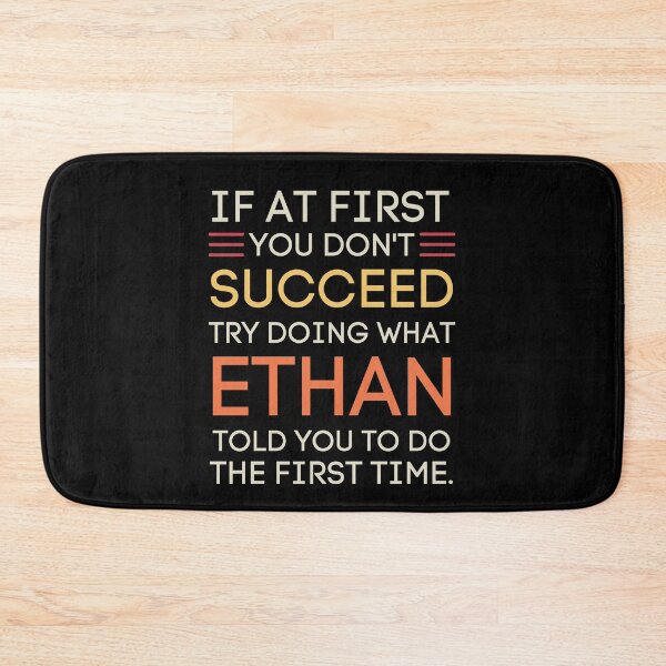 Item preview, If You Don't Succeed Ask Ethan Funny Name Quote designed and sold by StuckOnTees.