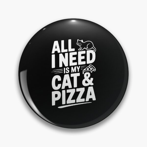 Item preview, All I Need Is My Cat & Pizza designed and sold by Frank Ring.