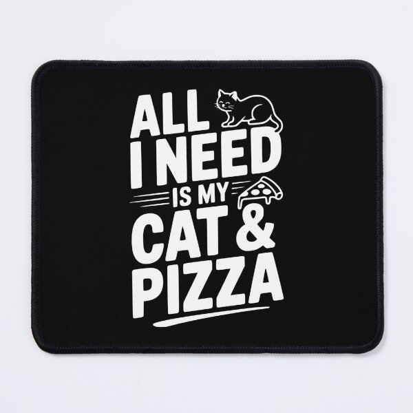 Item preview, All I Need Is My Cat & Pizza designed and sold by Frank Ring.