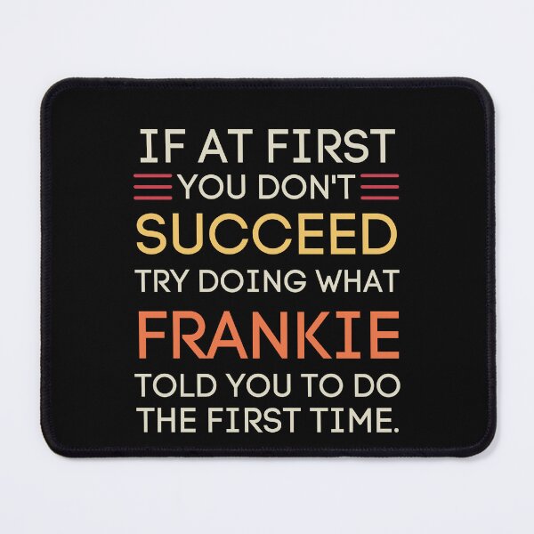 Item preview, Frankie's Sarcastic Advice Funny Success Quote designed and sold by StuckOnTees.