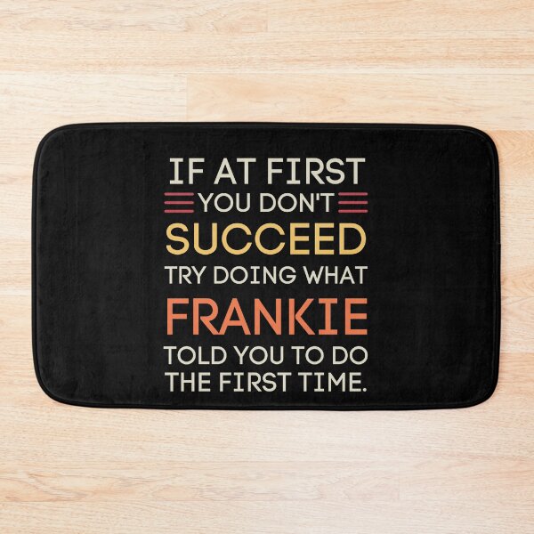 Item preview, Frankie's Sarcastic Advice Funny Success Quote designed and sold by StuckOnTees.