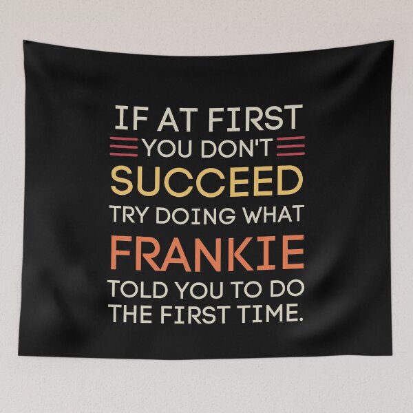 Item preview, Frankie's Sarcastic Advice Funny Success Quote designed and sold by StuckOnTees.