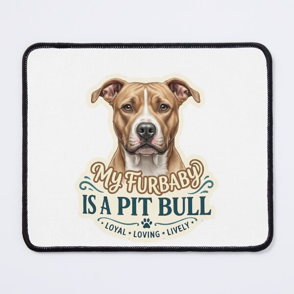 Item preview, My Furbaby Is A Pit Bull Loyal Loving Lively Dog designed and sold by CdnVeteranGraphics .