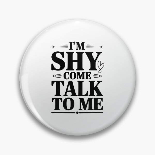 Item preview, I'm Shy Come Talk To Me designed and sold by Frank Ring.