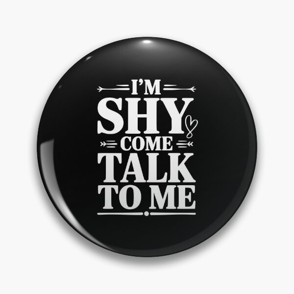 Item preview, I'm Shy Come Talk To Me designed and sold by Frank Ring.