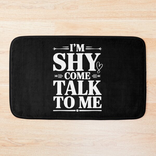 Item preview, I'm Shy Come Talk To Me designed and sold by Frank Ring.