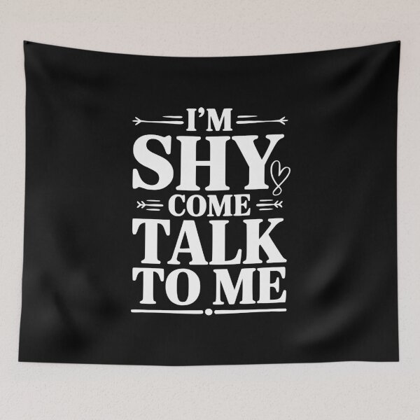 Item preview, I'm Shy Come Talk To Me designed and sold by Frank Ring.