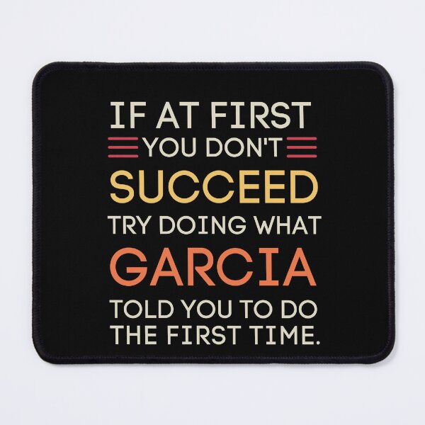 Item preview, Garcia Told You To Do It Funny Sarcastic Quote designed and sold by StuckOnTees.