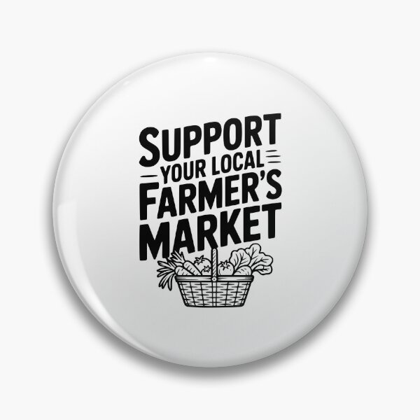 Item preview, Support Your Local Farmer's Market designed and sold by Frank Ring.