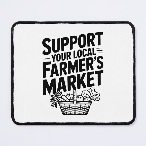 Item preview, Support Your Local Farmer's Market designed and sold by Frank Ring.