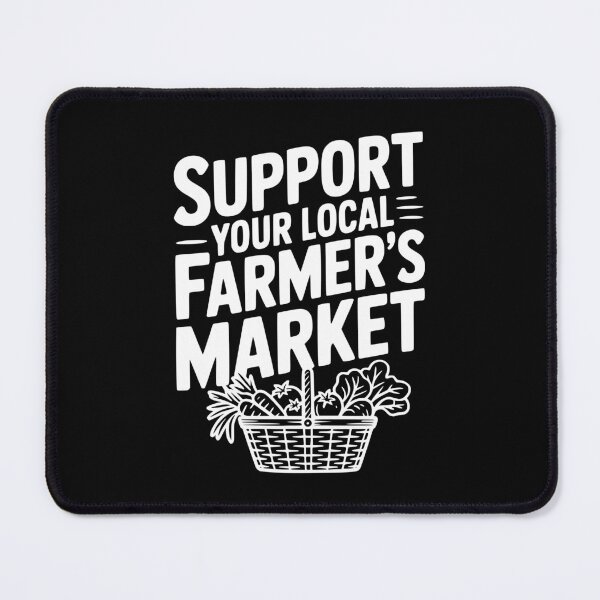 Item preview, Support Your Local Farmer's Market designed and sold by Frank Ring.