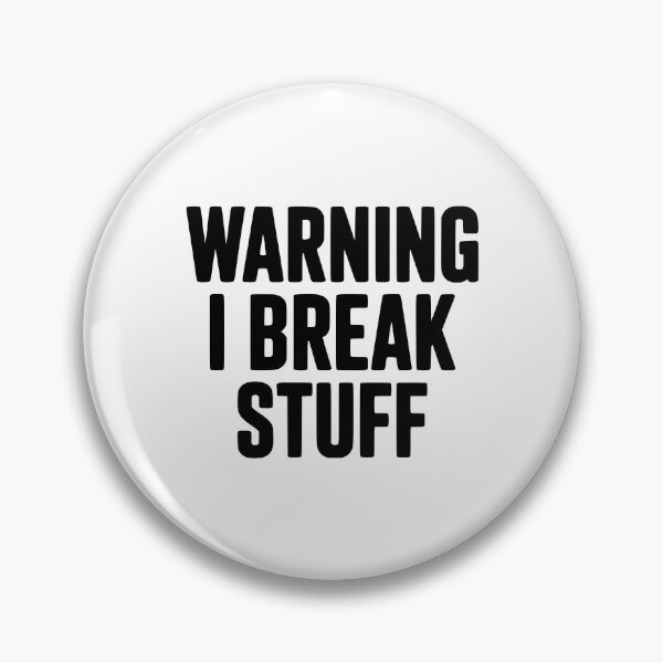 Item preview, Warning I Break Stuff designed and sold by Frank Ring.