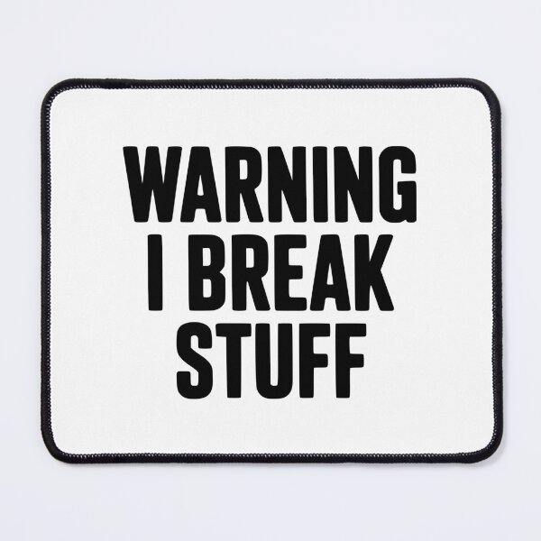 Item preview, Warning I Break Stuff designed and sold by Frank Ring.