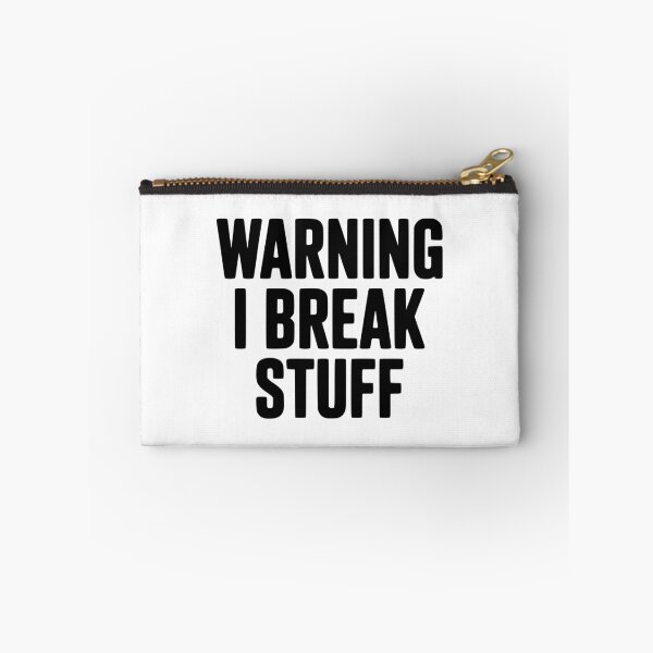 Item preview, Warning I Break Stuff designed and sold by Frank Ring.