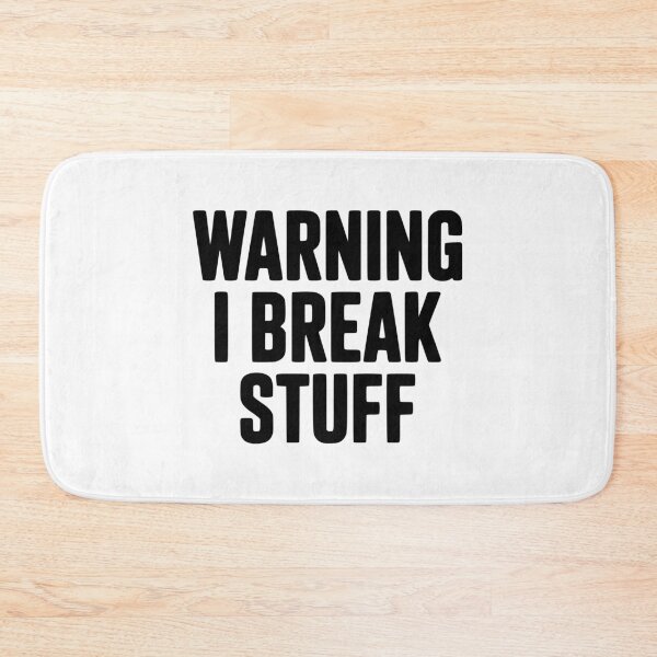Item preview, Warning I Break Stuff designed and sold by Frank Ring.