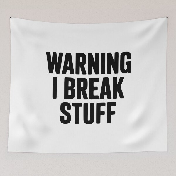 Item preview, Warning I Break Stuff designed and sold by Frank Ring.