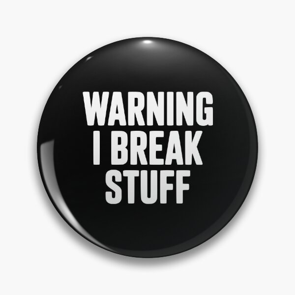 Item preview, Warning I Break Stuff designed and sold by Frank Ring.