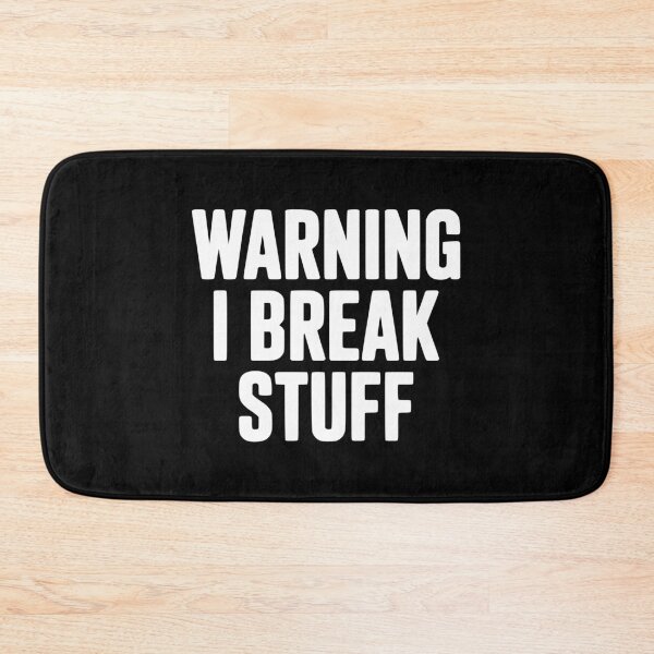Item preview, Warning I Break Stuff designed and sold by Frank Ring.