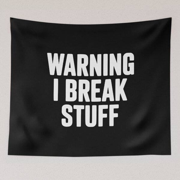 Item preview, Warning I Break Stuff designed and sold by Frank Ring.