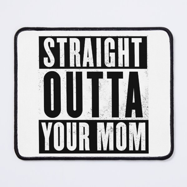 Item preview, Straight Outta Your Mom designed and sold by thebigleebowski.
