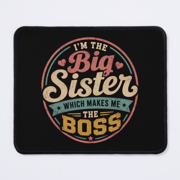 Item preview, I'm The Big Sister Which Makes Me The Boss designed and sold by DemureArtsy.