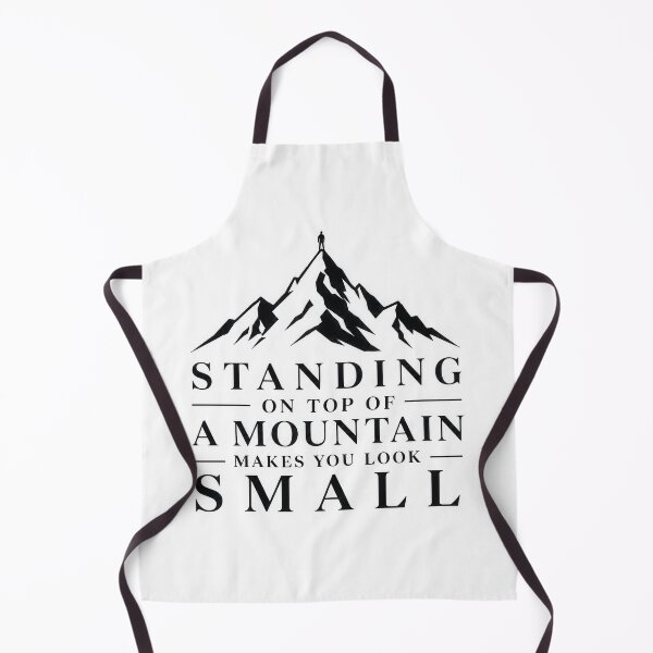 Item preview, Standing On Top Of A Mountain Makes You Look Small designed and sold by Amsterdam Shop.