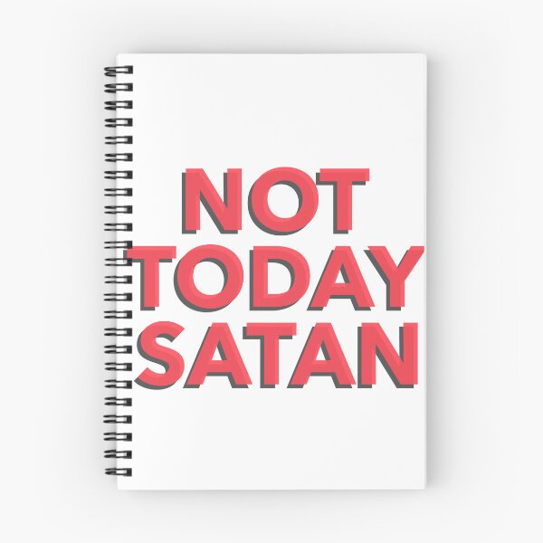 Item preview, NOT TODAY SATAN, GO TO HELL designed and sold by CoalCityChris.