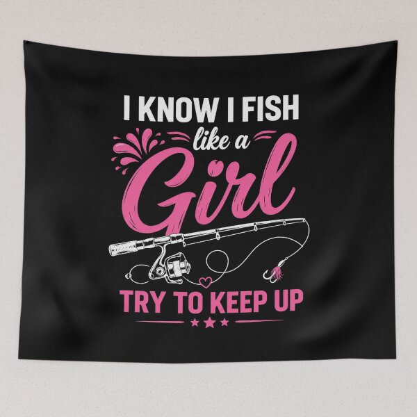 Item preview, I Know I Fish Like A Girl Try To Keep Up Female Angler Fishing Enthusiast designed and sold by FormalDehyena.