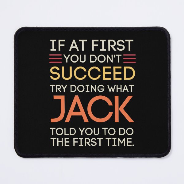 Item preview, Funny Jack Advice If At First You Don't Succeed designed and sold by StuckOnTees.