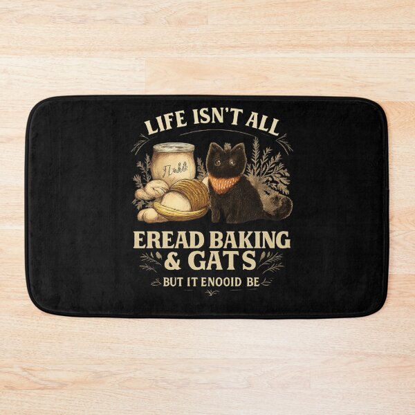 Item preview, Life Isn't All Bread Baking & Cats But It Should Be Cat Lover Baker Humor designed and sold by FormalDehyena.