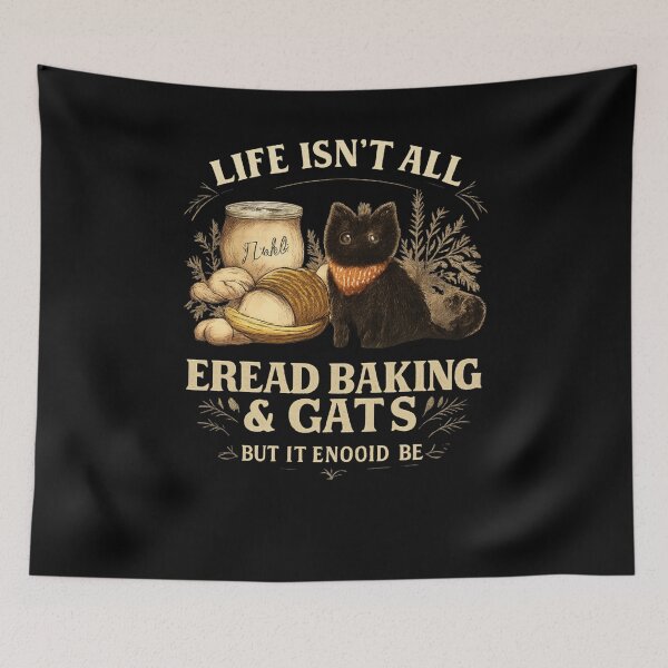 Item preview, Life Isn't All Bread Baking & Cats But It Should Be Cat Lover Baker Humor designed and sold by FormalDehyena.