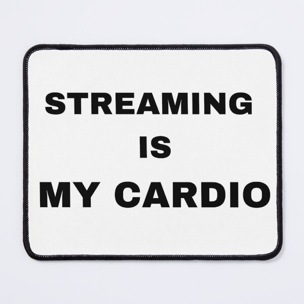 Item preview, Streaming is my cardio designed and sold by raffrasta.