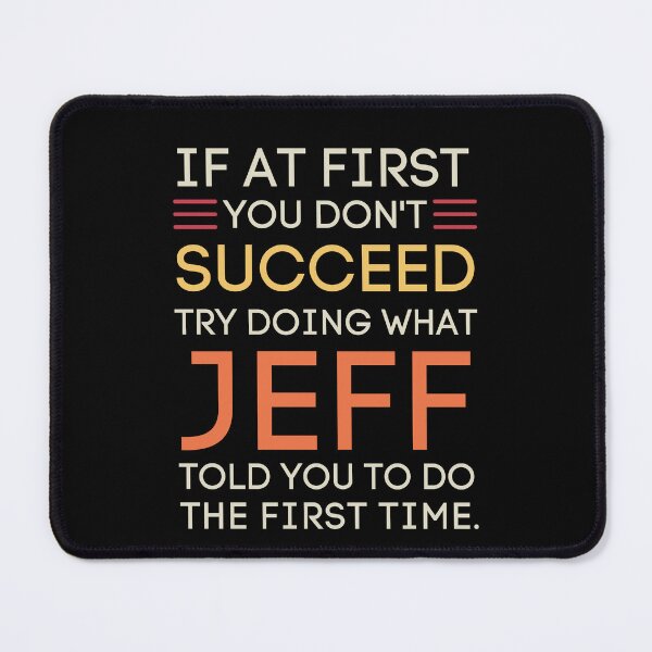 Item preview, Jeff's Advice Funny Sarcastic Success Quote designed and sold by StuckOnTees.