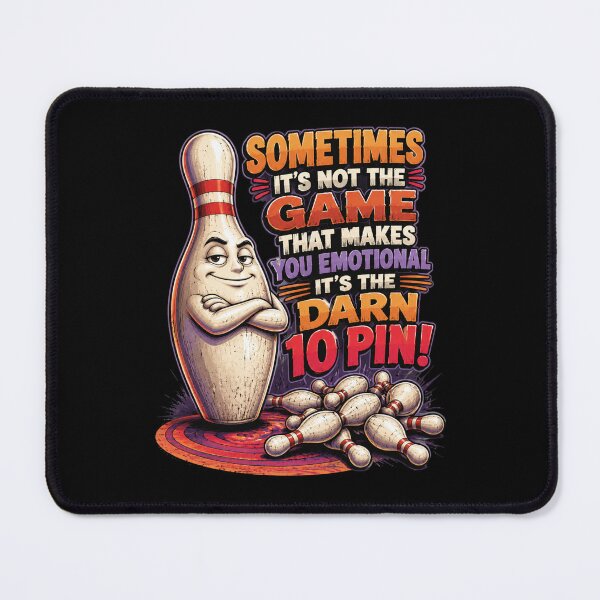Item preview, Sometimes It's Not The Game That Makes You Emotional It's The Darn 10 Pin! Funny Bowling Player Bowler Quote designed and sold by FormalDehyena.