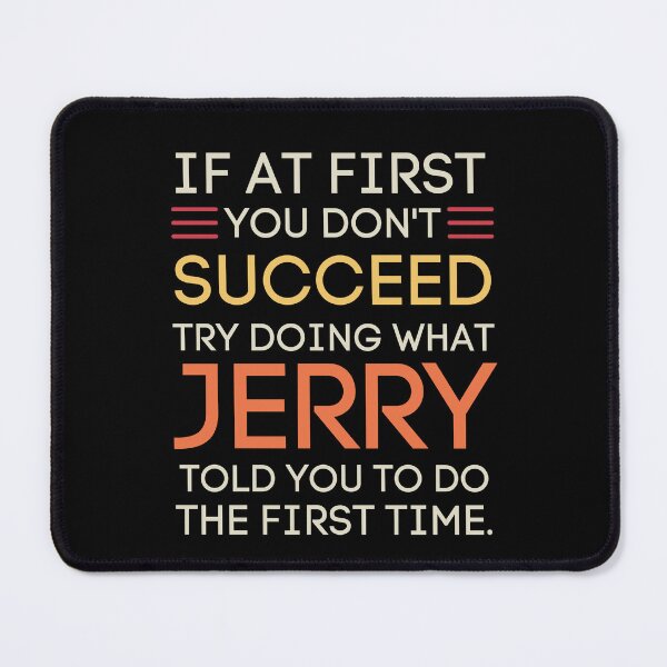 Item preview, Jerry Advice Funny Success Quote Sarcastic Humor designed and sold by StuckOnTees.